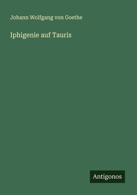 Johann Wolfgang von Goethe: Iphigenie auf Tauris, Buch