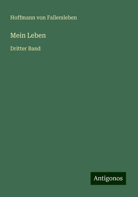 Hoffmann Von Fallersleben: Mein Leben, Buch
