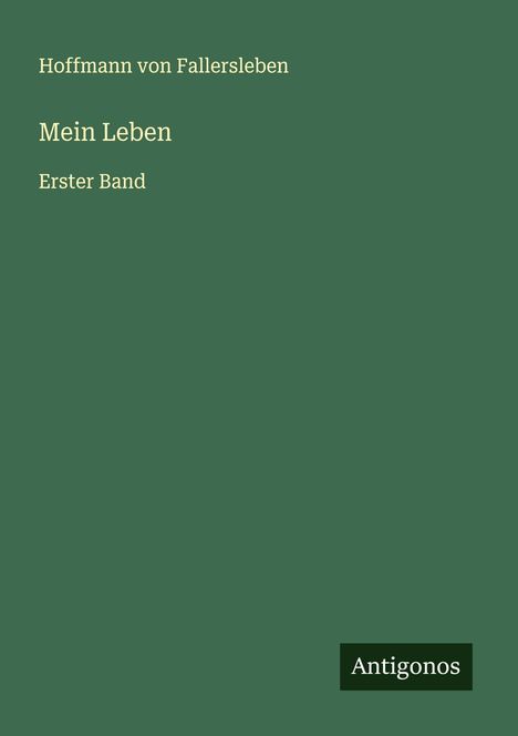 Hoffmann Von Fallersleben: Mein Leben, Buch