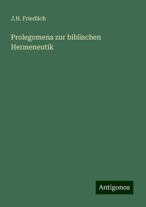 J. H. Friedlich: Prolegomena zur biblischen Hermeneutik, Buch