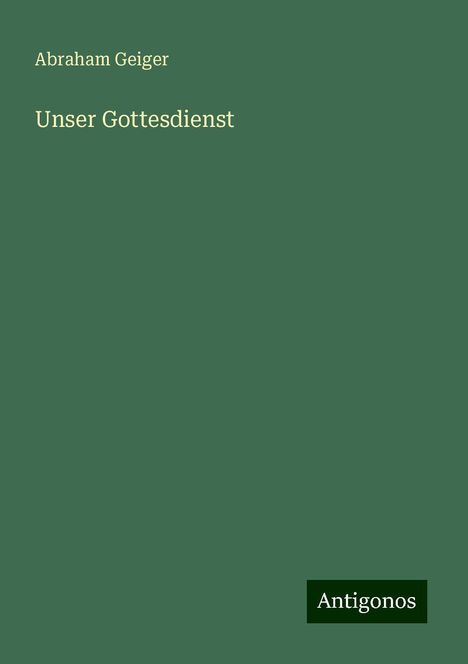 Abraham Geiger: Unser Gottesdienst, Buch