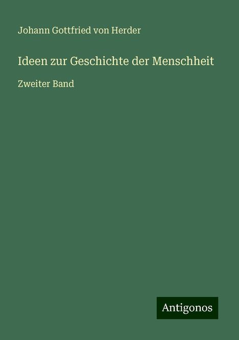 Johann Gottfried Von Herder: Ideen zur Geschichte der Menschheit, Buch
