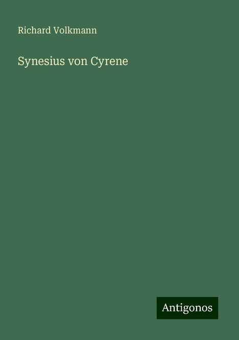 Richard Volkmann: Synesius von Cyrene, Buch