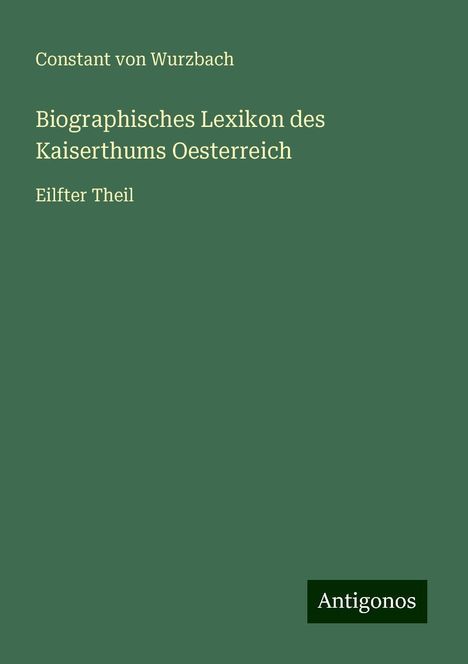 Constant Von Wurzbach: Biographisches Lexikon des Kaiserthums Oesterreich, Buch