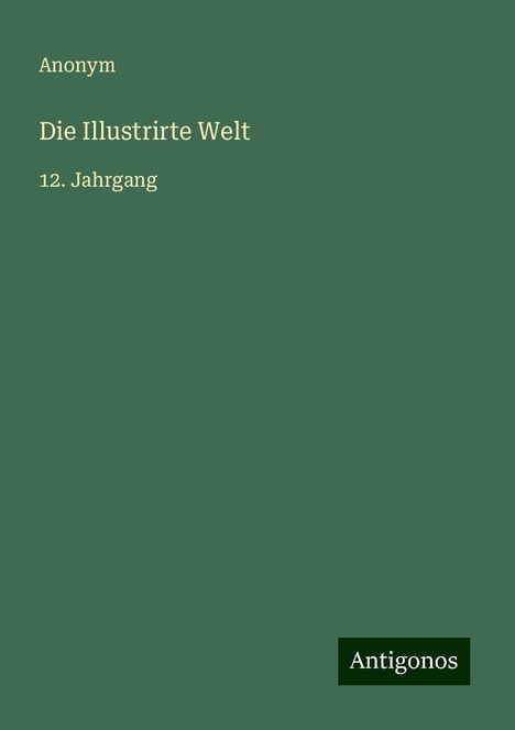 Anonym: Die Illustrirte Welt, Buch