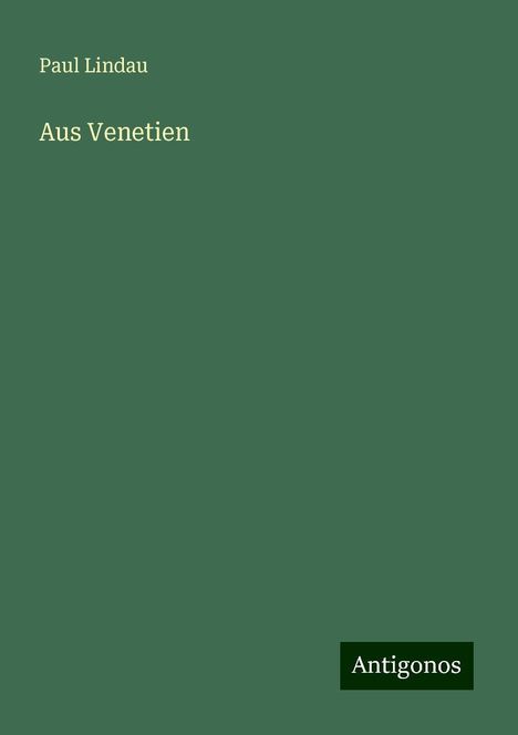 Paul Lindau: Aus Venetien, Buch