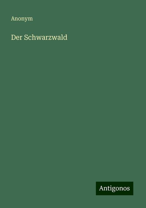 Anonym: Der Schwarzwald, Buch