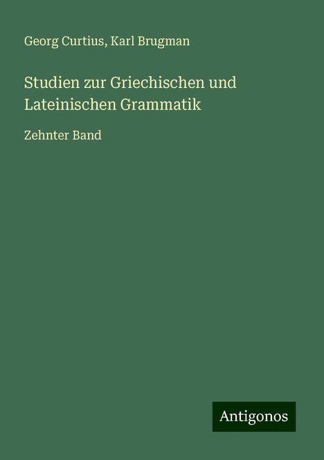 Georg Curtius: Curtius, G: Studien zur Griechischen und Lateinischen Gramma, Buch