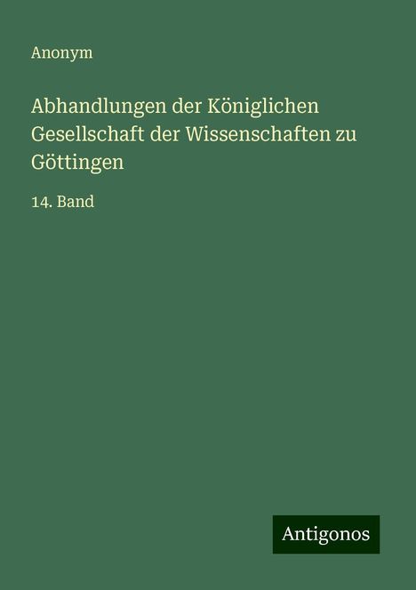 Anonym: Abhandlungen der Königlichen Gesellschaft der Wissenschaften zu Göttingen, Buch