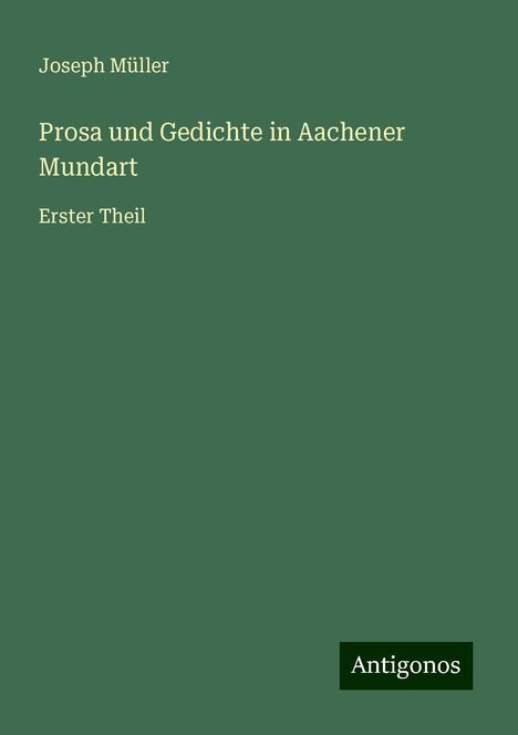 Joseph Müller: Prosa und Gedichte in Aachener Mundart, Buch