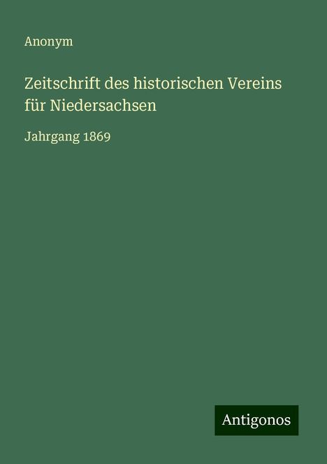 Anonym: Zeitschrift des historischen Vereins für Niedersachsen, Buch