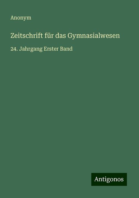 Anonym: Zeitschrift für das Gymnasialwesen, Buch
