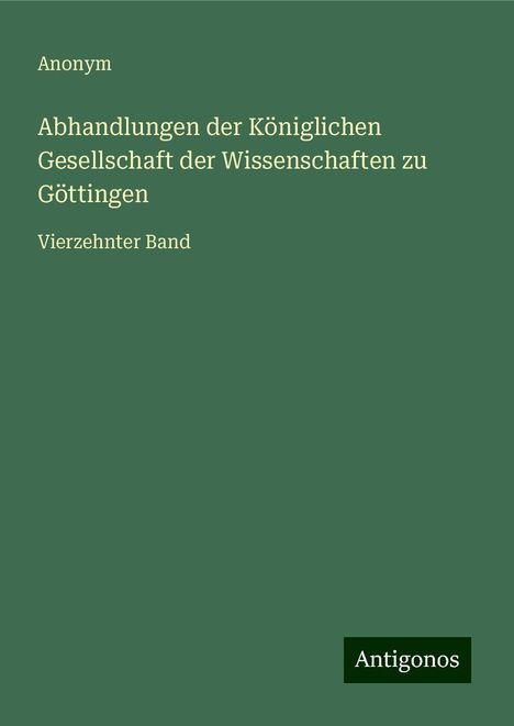 Anonym: Abhandlungen der Königlichen Gesellschaft der Wissenschaften zu Göttingen, Buch