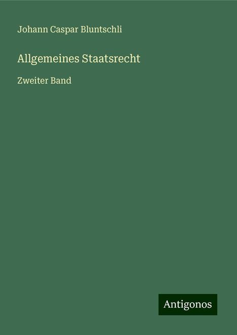Johann Caspar Bluntschli: Allgemeines Staatsrecht, Buch