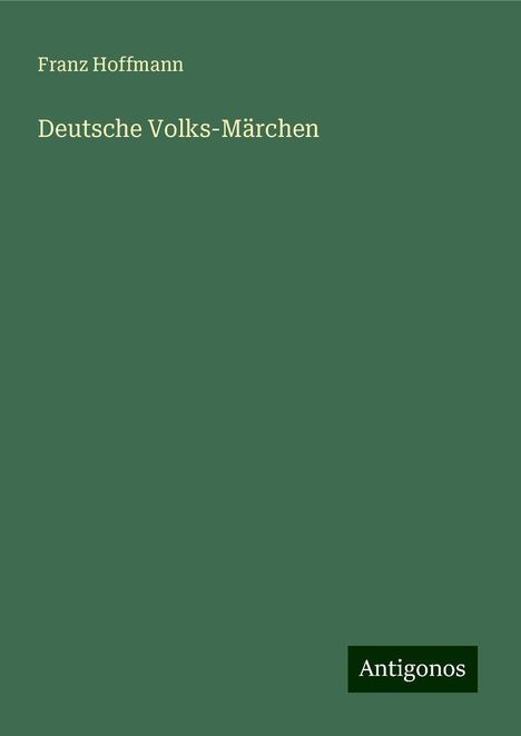 Franz Hoffmann: Deutsche Volks-Märchen, Buch