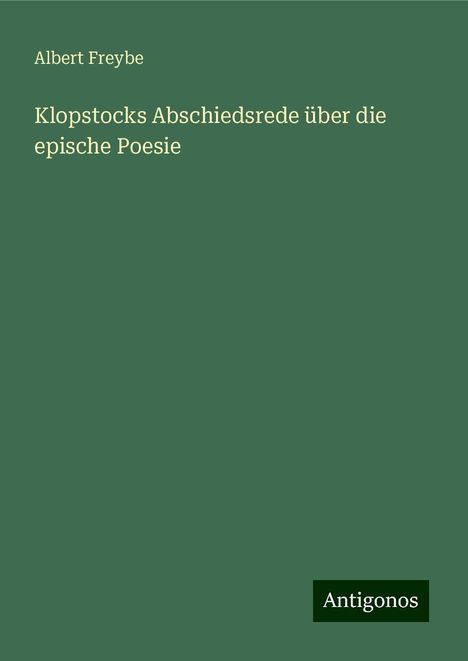 Albert Freybe: Klopstocks Abschiedsrede über die epische Poesie, Buch