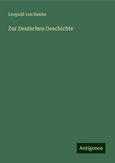 Leopold von Ranke: Zur Deutschen Geschichte, Buch