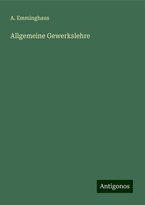 A. Emminghaus: Allgemeine Gewerkslehre, Buch