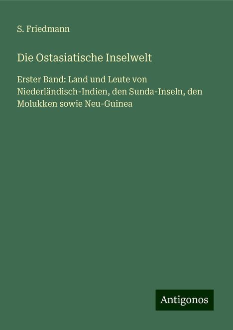 S. Friedmann: Die Ostasiatische Inselwelt, Buch