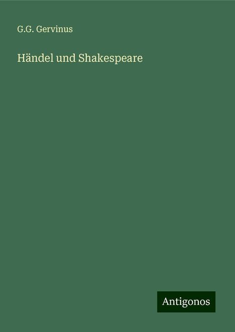 G. G. Gervinus: Händel und Shakespeare, Buch