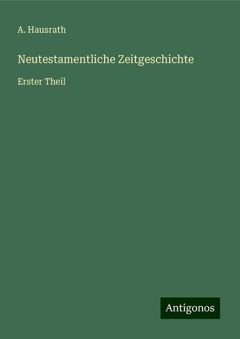 A. Hausrath: Neutestamentliche Zeitgeschichte, Buch