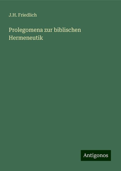 J. H. Friedlich: Prolegomena zur biblischen Hermeneutik, Buch