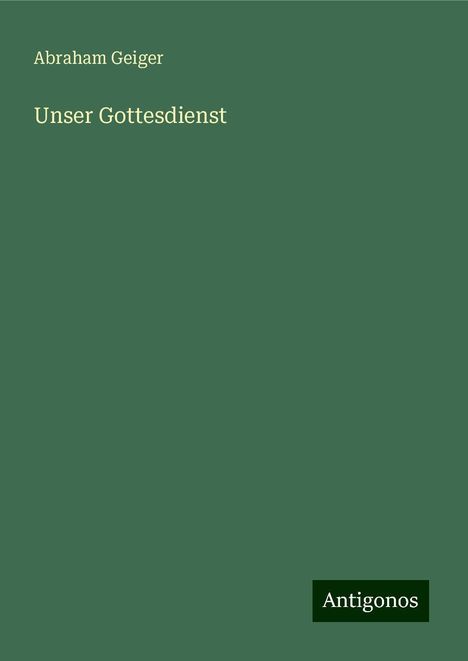 Abraham Geiger: Unser Gottesdienst, Buch