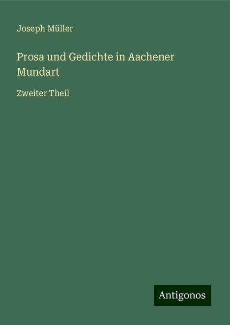 Joseph Müller: Prosa und Gedichte in Aachener Mundart, Buch