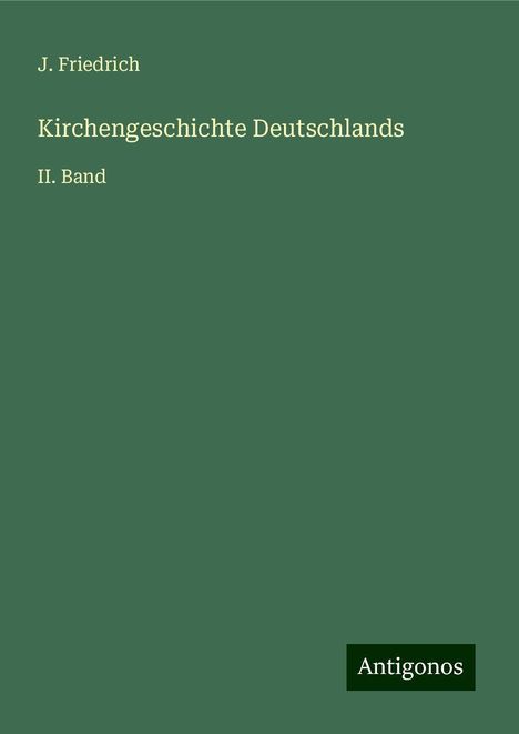 J. Friedrich: Kirchengeschichte Deutschlands, Buch