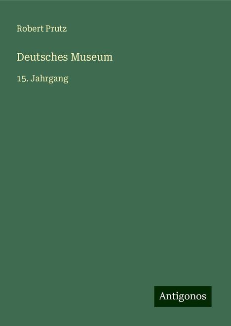 Robert Prutz: Deutsches Museum, Buch