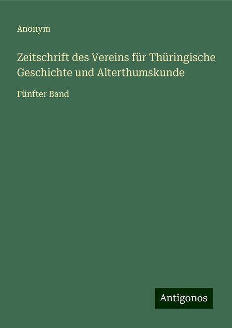 Anonym: Zeitschrift des Vereins für Thüringische Geschichte und Alterthumskunde, Buch
