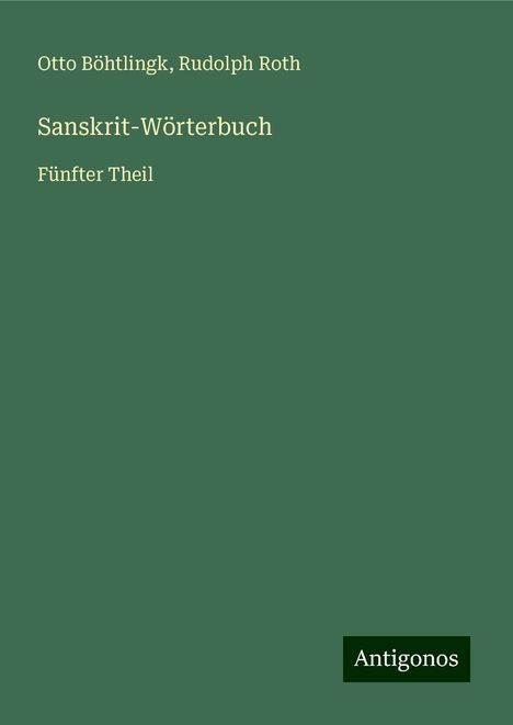 Otto Böhtlingk: Sanskrit-Wörterbuch, Buch