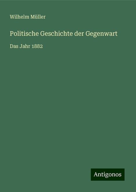 Wilhelm Müller: Politische Geschichte der Gegenwart, Buch