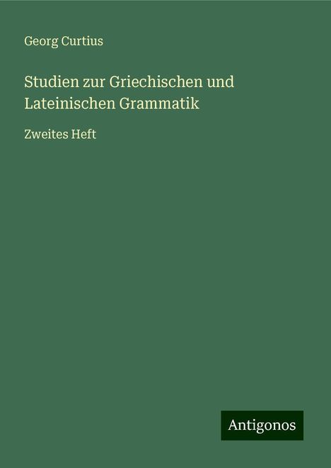 Georg Curtius: Studien zur Griechischen und Lateinischen Grammatik, Buch