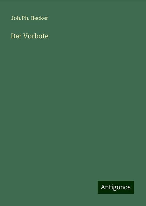 Joh. Ph. Becker: Der Vorbote, Buch