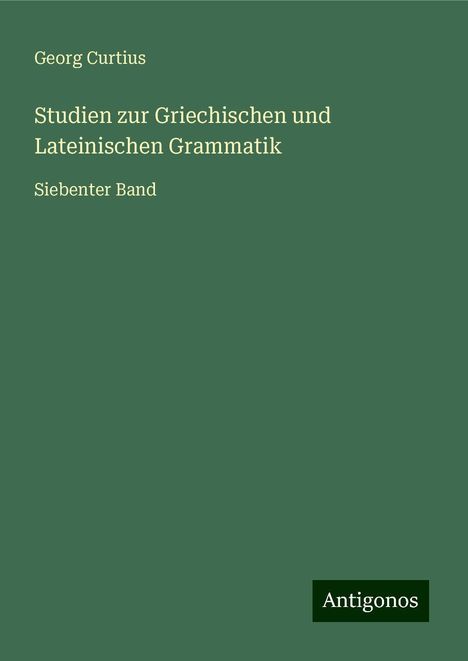Georg Curtius: Studien zur Griechischen und Lateinischen Grammatik, Buch
