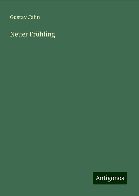 Gustav Jahn: Neuer Frühling, Buch
