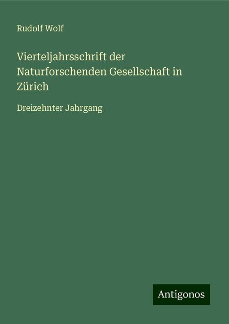 Rudolf Wolf: Vierteljahrsschrift der Naturforschenden Gesellschaft in Zürich, Buch