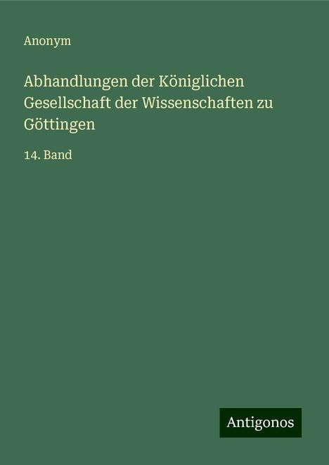 Anonym: Abhandlungen der Königlichen Gesellschaft der Wissenschaften zu Göttingen, Buch