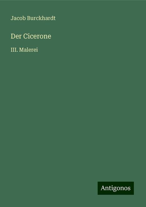 Jacob Burckhardt: Der Cicerone, Buch