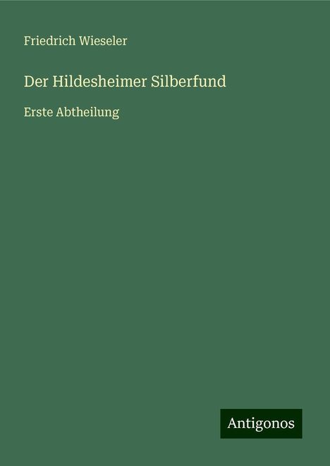 Friedrich Wieseler: Der Hildesheimer Silberfund, Buch