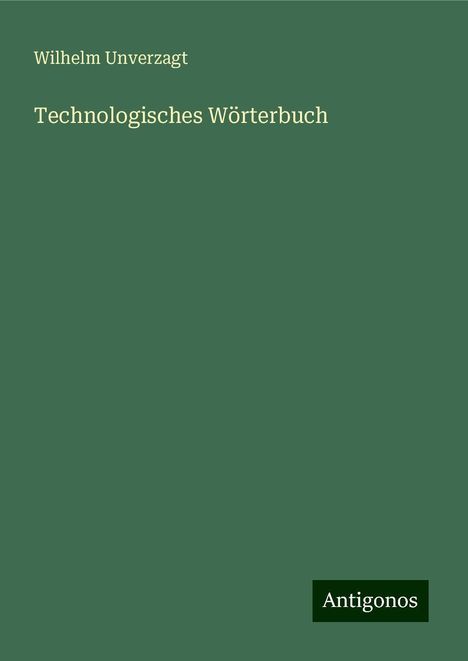 Wilhelm Unverzagt: Technologisches Wörterbuch, Buch