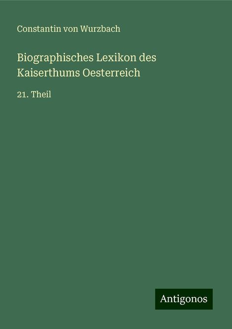 Constantin Von Wurzbach: Biographisches Lexikon des Kaiserthums Oesterreich, Buch