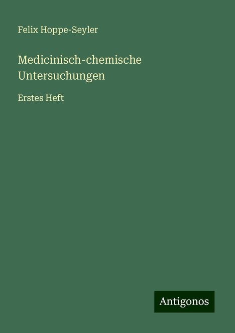 Felix Hoppe-Seyler: Medicinisch-chemische Untersuchungen, Buch