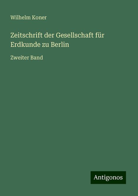 Wilhelm Koner: Zeitschrift der Gesellschaft für Erdkunde zu Berlin, Buch