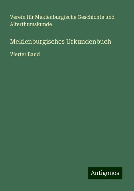 Verein für Meklenburgische Geschichte und Alterthumskunde: Meklenburgisches Urkundenbuch, Buch