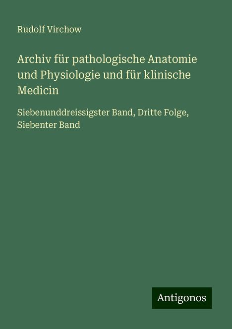 Rudolf Virchow: Archiv für pathologische Anatomie und Physiologie und für klinische Medicin, Buch