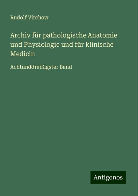 Rudolf Virchow: Archiv für pathologische Anatomie und Physiologie und für klinische Medicin, Buch