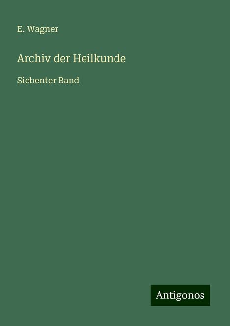 E. Wagner: Archiv der Heilkunde, Buch