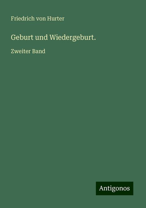 Friedrich Von Hurter: Geburt und Wiedergeburt., Buch